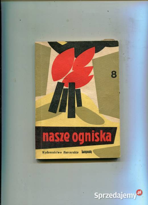 Nasze ogniska 8 świat idące wołanie wiersze Rok wydania 1973 zachodniopomorskie Szczecin