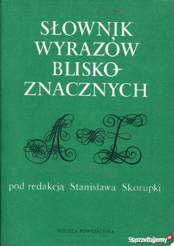 SŁOWNIK WYRAZÓW BLISKOZNACZNYCH SKORUPKA Włocławek