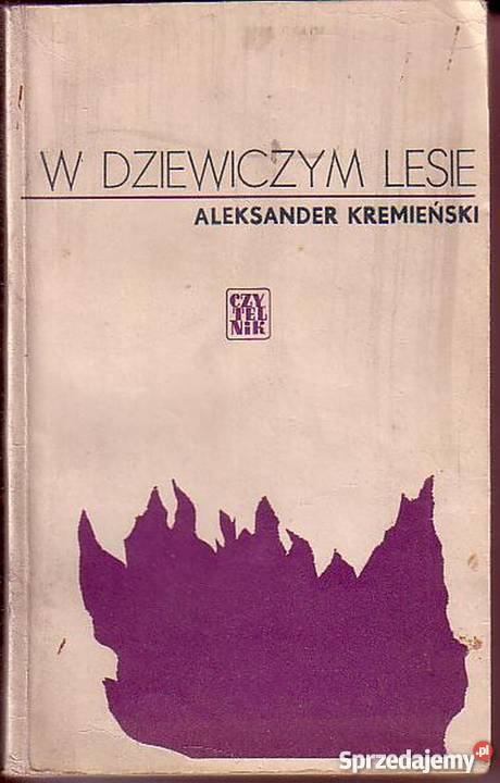 0419 W DZIEWICZYM LESIE ALEKSANDER KREMIEŃSKI