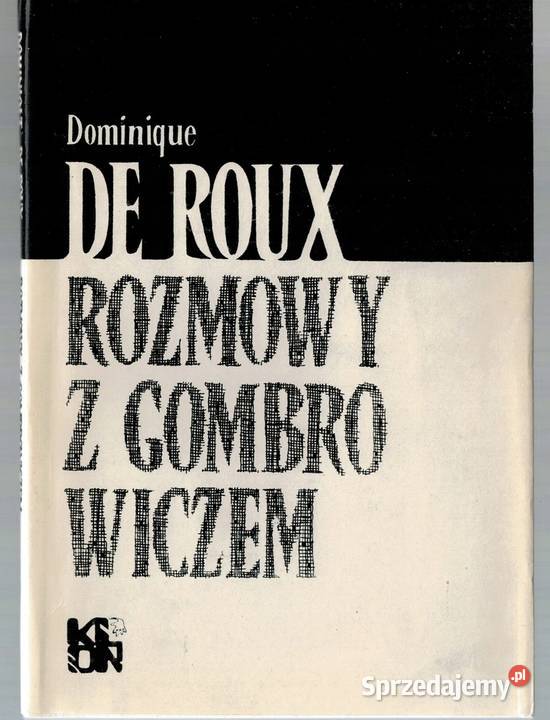 ROZMOWY Z GOMBROWICZEM ROUX DE DOMINIQUE Proza i poezja Nowy Sącz