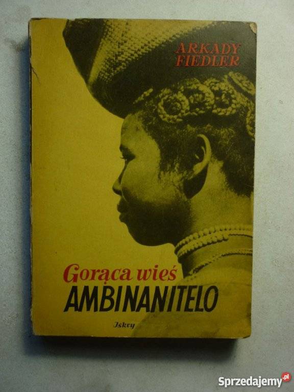 GORĄCA WIEŚ AMBINANITELO ARKADY FIEDLER Ustka