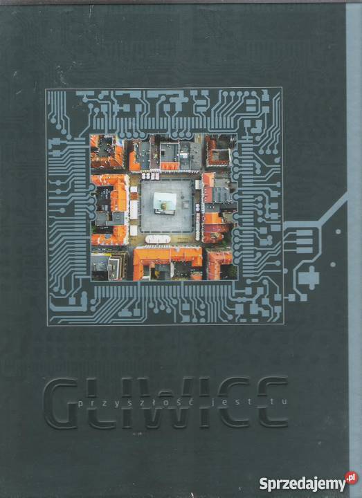 Gliwice przyszłość jest tu Rok wydania 2018 Puławy