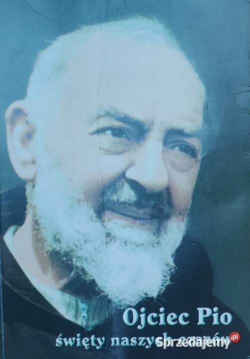 Ojciec Pio święty naszych czasów O Andrzej lubuskie Gorzów Wielkopolski