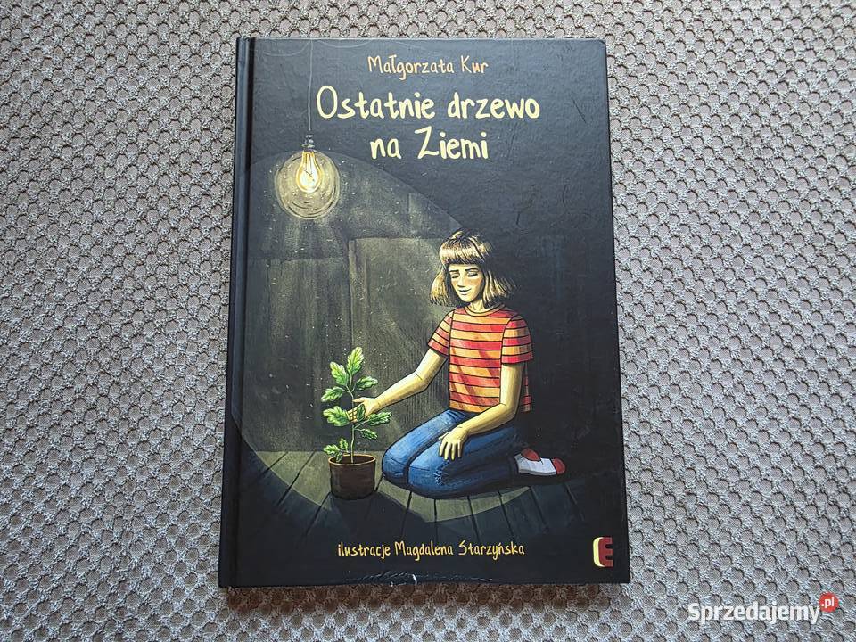 Ostatnie drzewo na Ziemi Małgorzata Kur wiek 912 Kraków
