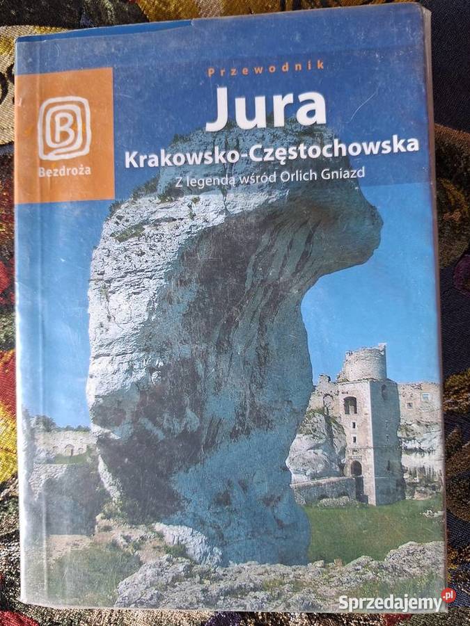 Jura Krakowsko Częstochowska Zlegendą wśród Kraków