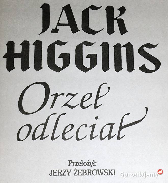 Orzeł odleciał Jack Higgins Chełm