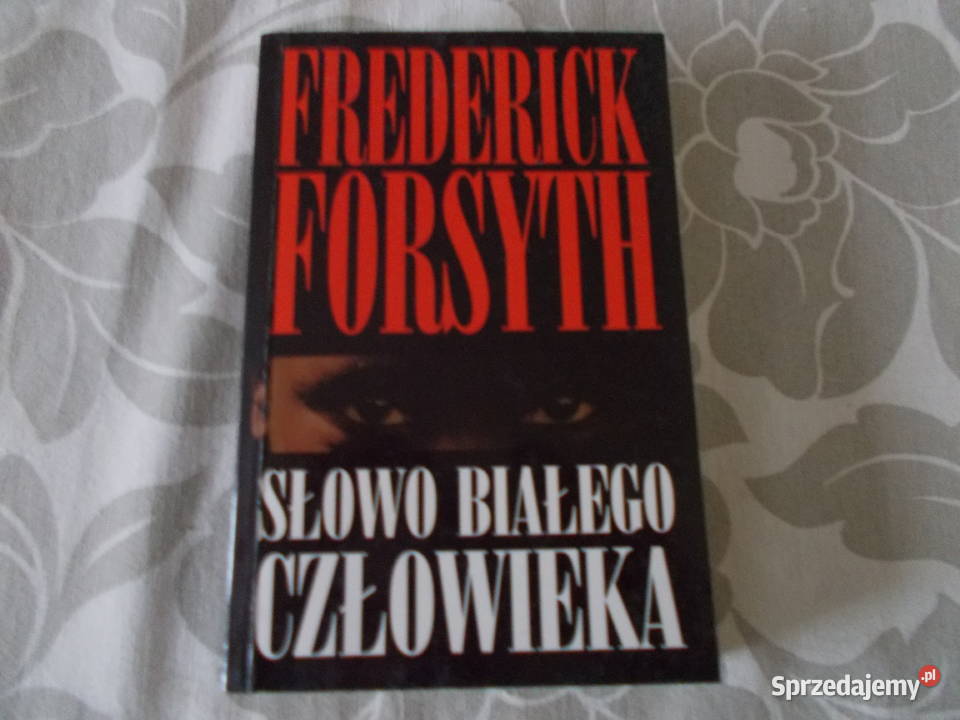 Frederick Forsyth Słowo białego człowieka miękka Poradniki, albumy i reportaże opolskie Głubczyce