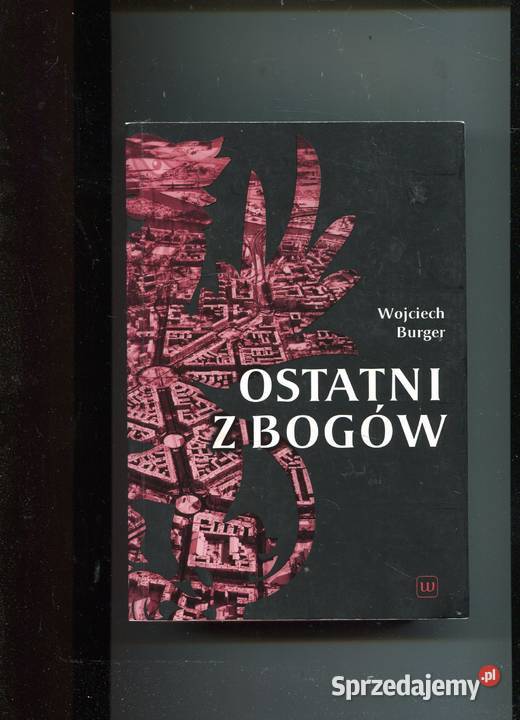 Ostatni z bogów Burger Rok wydania 2013 Szczecin sprzedam