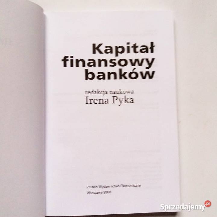 Irena Pyka Kapitał finansowy banków Książki naukowe i popularnonaukowe Łódź