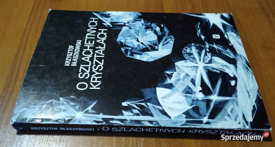 O szlachetnych kryształach Krzysztof Błaszkowski Gdańsk