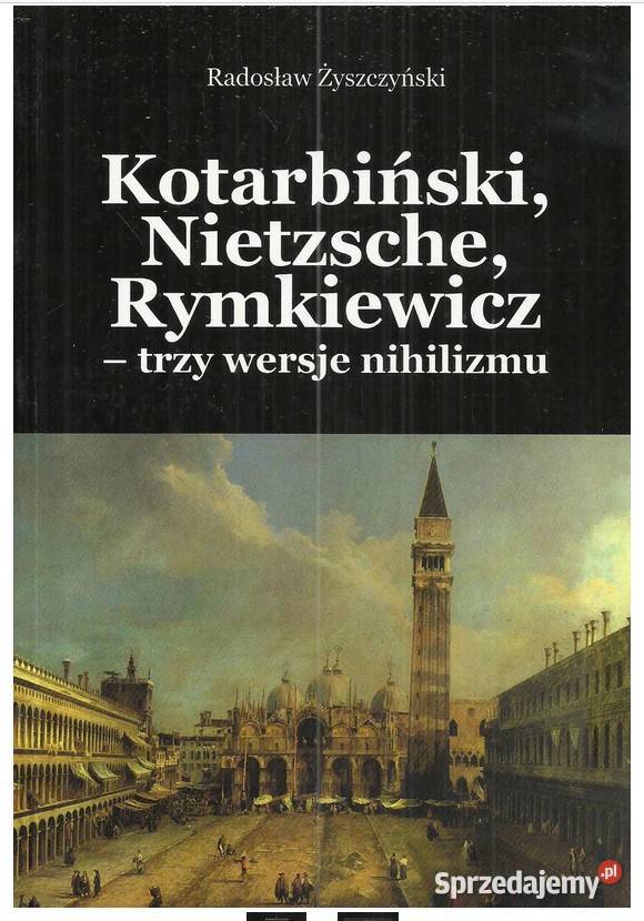 Kotarbiński Nietzsche Rymkiewicz trzy wersje Książki naukowe i popularnonaukowe Łódź