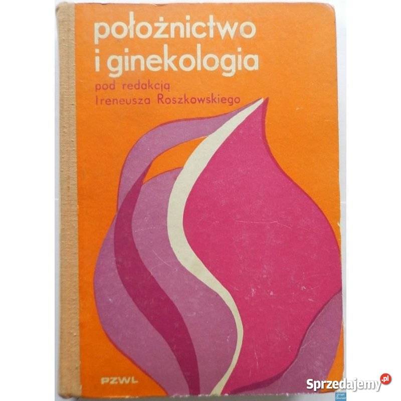 Położnictwo i Ginekologia Roszkowski I medycyna, nauki medyczne Książki naukowe i popularnonaukowe Świdnica