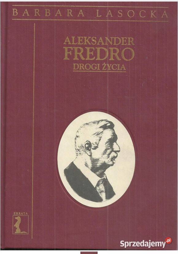 Aleksander Fredro Drogi życia Łódź