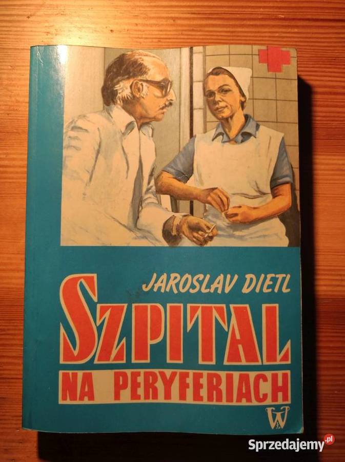 Szpital na peryferiach Jaroslav Dietl Rok wydania 1991 Kielce