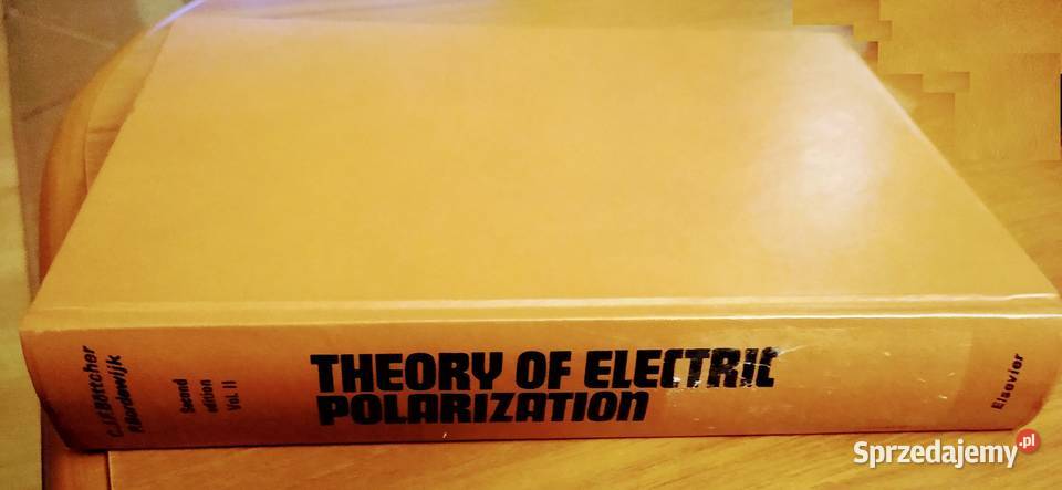 Theory of electric polarization 2 Dielectrics in pomorskie