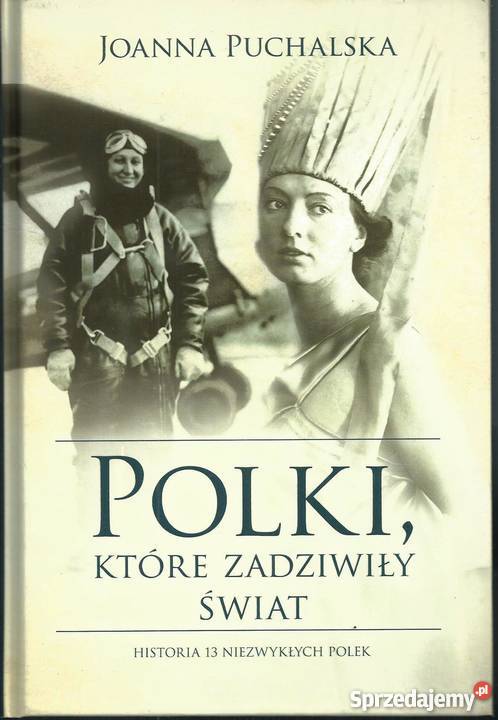 POLKI KTÓRE ZADZIWIŁY ŚWIAT PUCHALSKA JOANNA Białystok