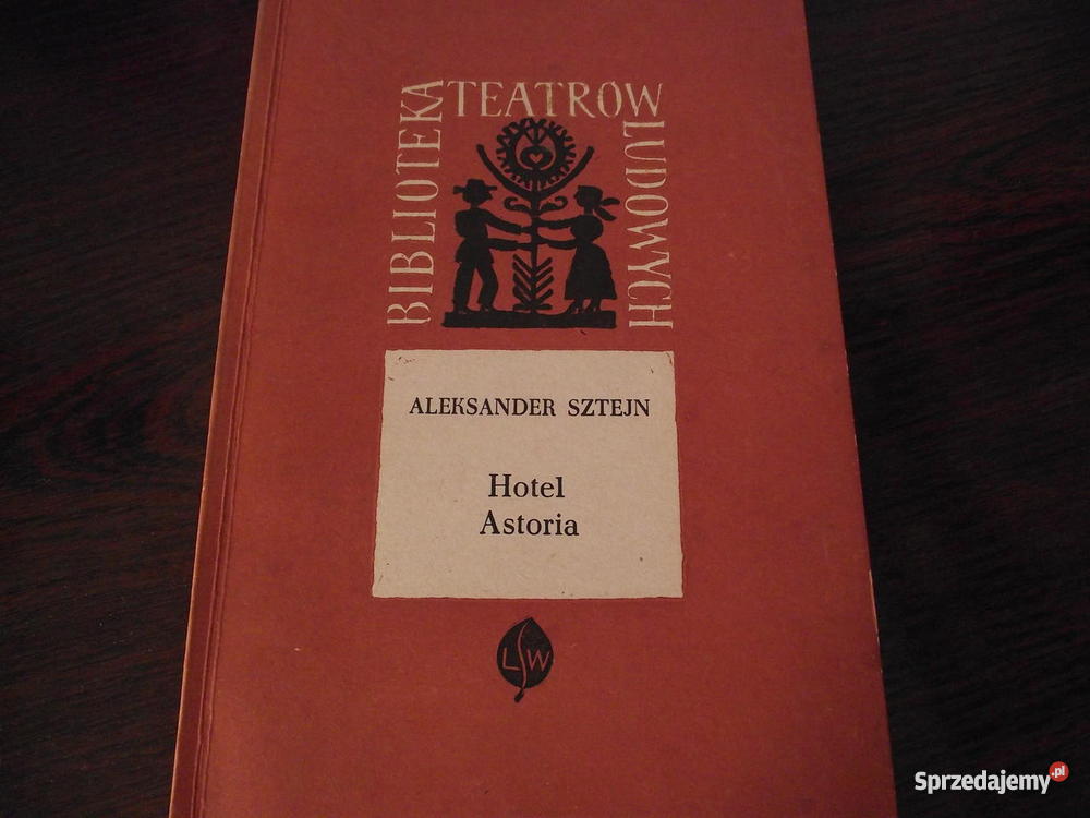 HOTEL ASTORIA Aleksander Sztejn Proza i poezja Rogoźno