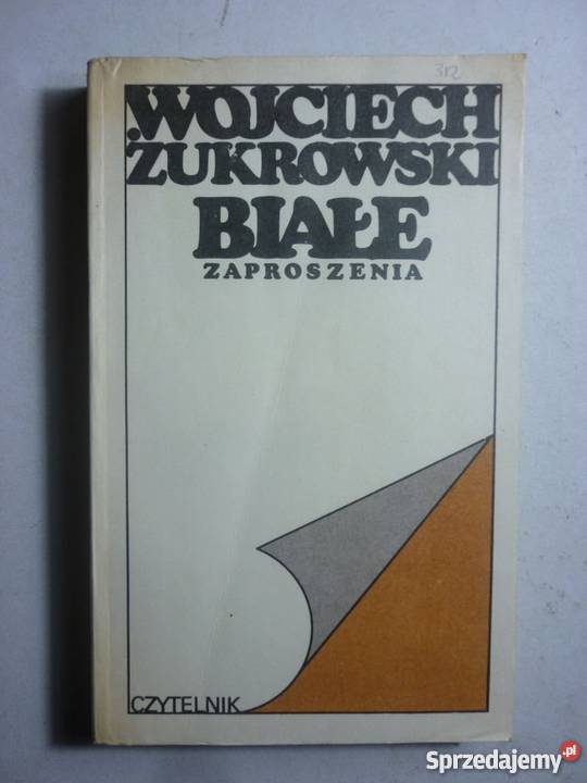 BIALE ZAPROSZENIE WOJCIECH ŻUKROWSKI Rok wydania 1979 Proza i poezja sprzedam