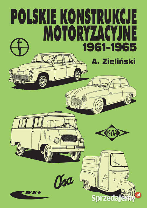 Polskie konstrukcje motoryzacyjne 19611965 Poradniki, albumy i reportaże Łódź sprzedam