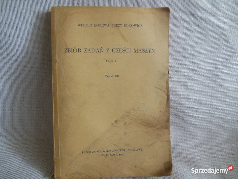 Zbiór zadań z części maszyn Witold Korewa Jerzy Antykwariat