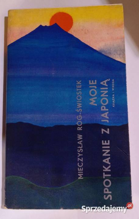 Moje spotkanie z Japonią Mieczysław RógŚwiostek mazowieckie Warszawa sprzedam