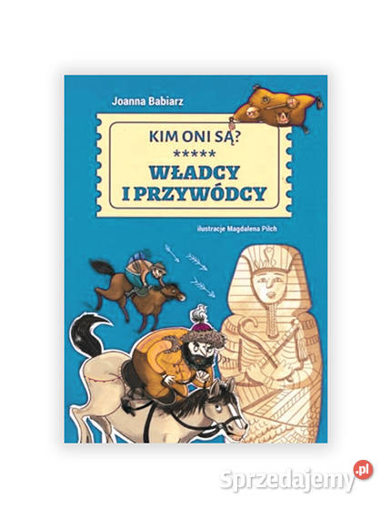 kim oni są władcy i przywódcy książka dzieci Szczecin