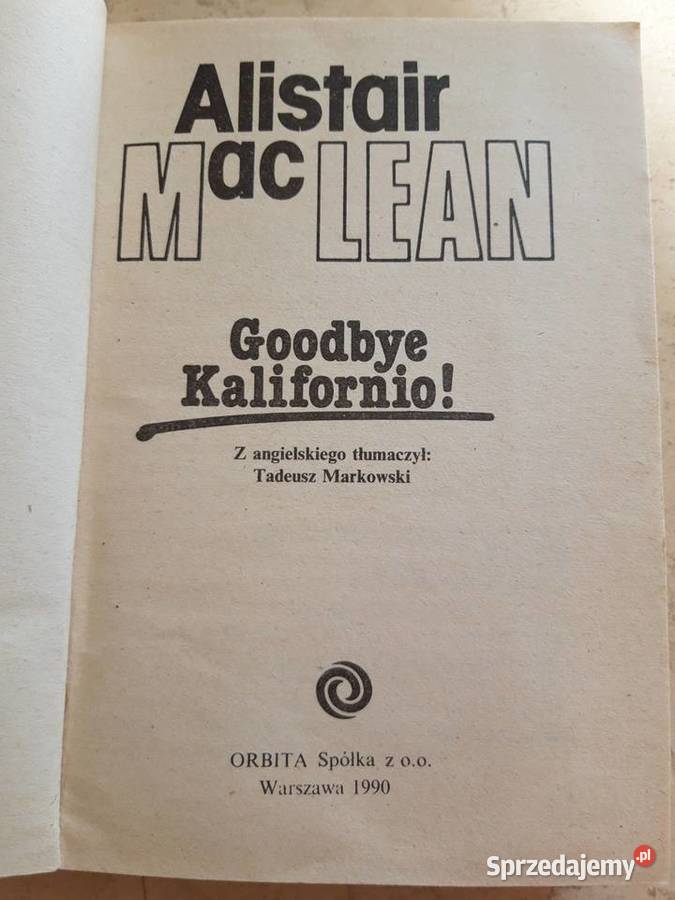 Goodbey Kalifornio Alistair Mac Lean ORBITA 1990 Bielsko-Biała