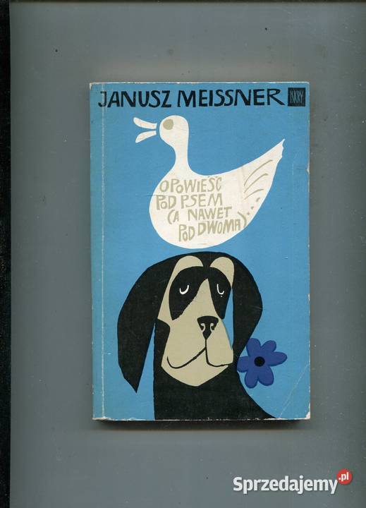 Opowieść pod psem a nawet dwoma Meissner Rok wydania 1969 Proza i poezja Szczecin sprzedam
