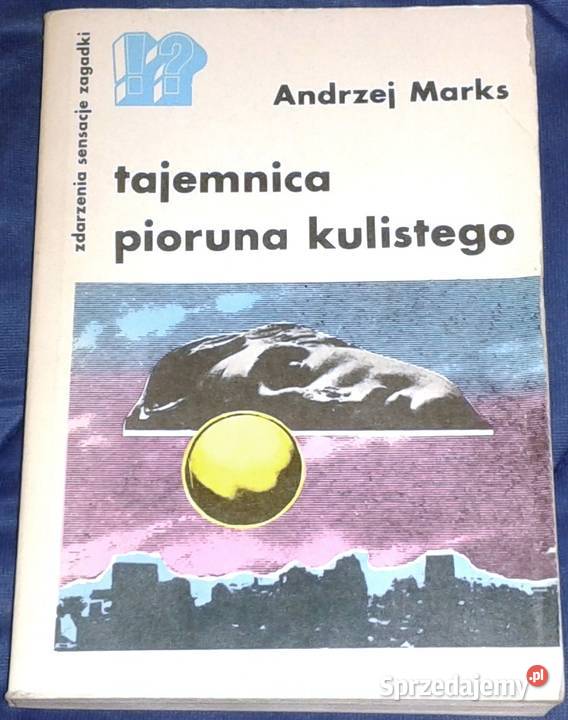 Tajemnica pioruna kulistego Andrzej Marks lubelskie Chełm sprzedam
