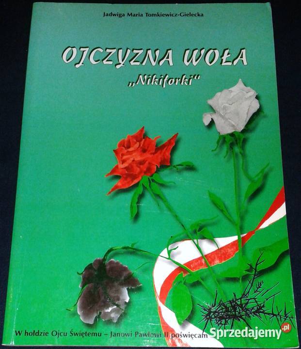 Ojczyzna woła Nikiforki Jadwiga Maria Książki i Podręczniki Chełm