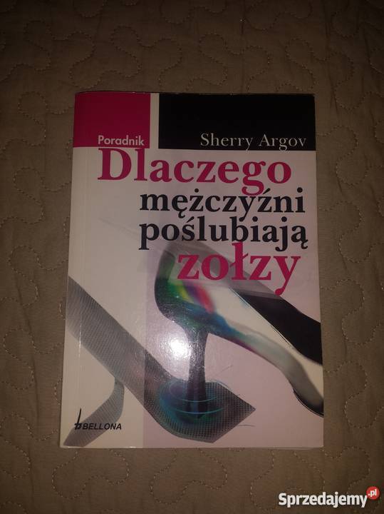 NOWA Dlaczego mężczyźni poślubiają zołzy Argov Warszawa