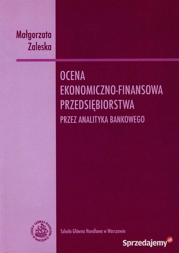 Ocena ekonomicznofinansowa przedsiębiorstwa ISBN 8373780041 Warszawa