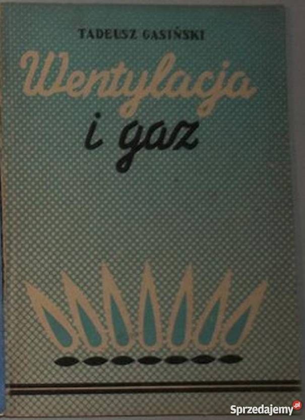 WENTYLACJA I GAZ GASIŃSKI TADEUSZ technika, nauki techniczne Książki i Podręczniki Radom sprzedam