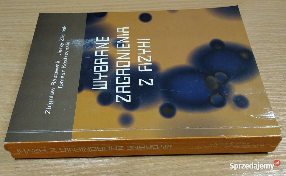 Wybrane zagadnienia z fizyki Zbigniew Raszewski Gdańsk