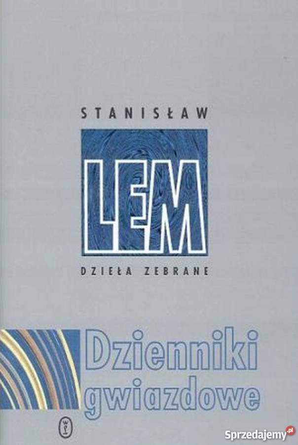 DZIENNIKI GWIAZDOWE LEM STANISŁAW Rok wydania 2001 Proza i poezja Płock