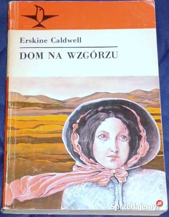 Dom na wzgórzu Erskine Caldwell Chełm