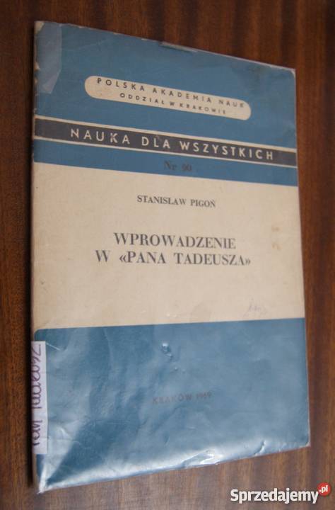 Stanisław Pigoń Wprowadzenie w Pana Tadeusza Książki naukowe i popularnonaukowe Parczew
