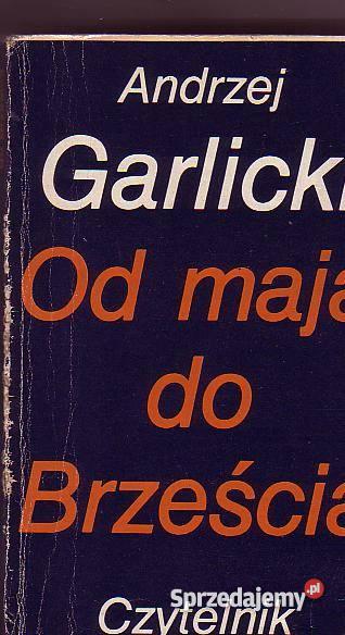 5253 MAJA DO BRZEŚCIA ANDRZEJ GARLICKI Proza i poezja Czyrna
