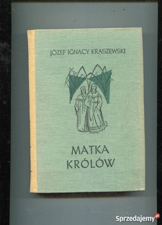 Matka królów Kraszewski Szczecin