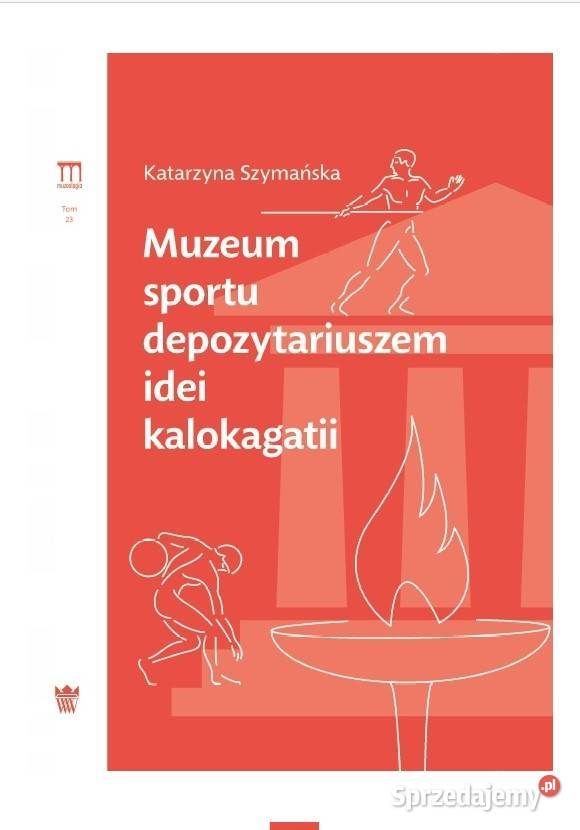 Muzeum sportu depozytariuszem idei kalokagatii łódzkie Łódź