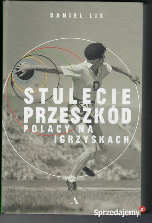 STULECIE PRZESZKÓD Polacy na Igrzyskach Daniel sprzedam