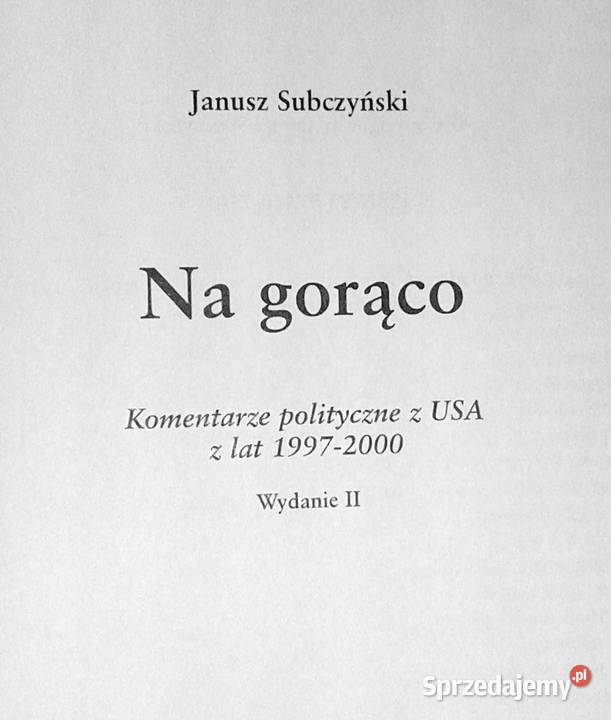Na gorąco Komentarze polityczne z USA z lat Chełm sprzedam