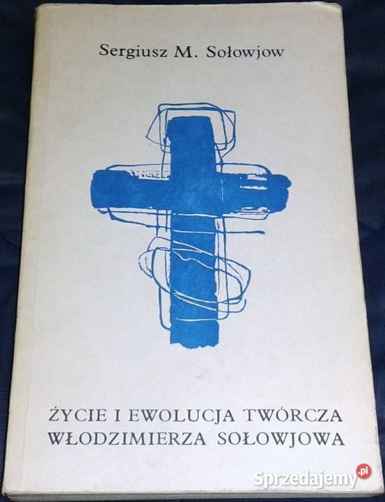 Życie i ewolucja twórcza Włodzimierza Sołowjowa