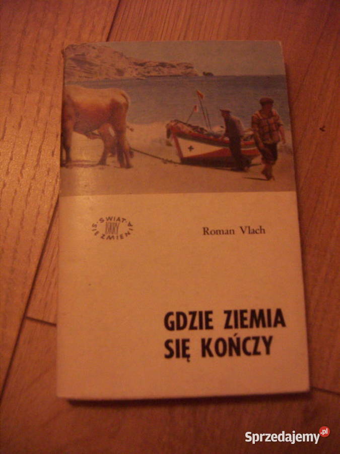 Roman Vlach Gdzie Ziemia się kończy Książki i Podręczniki Serock sprzedam
