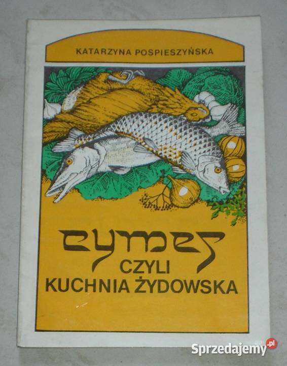 Cymes czyli kuchnia żydowska i przepisy Kraków