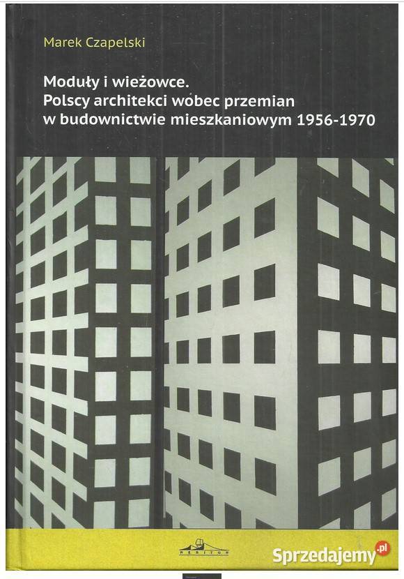Moduły i wieżowce Polscy architekci wobec architektura, budownictwo