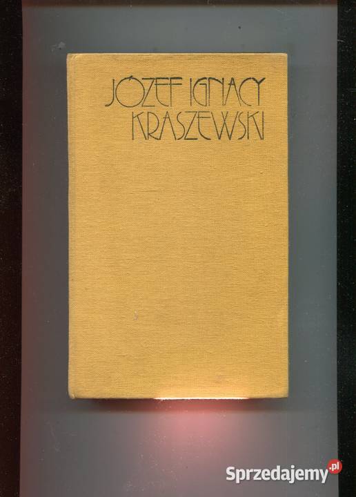 Józef Ignacy Kraszewski Zarys biograficzny Szczecin