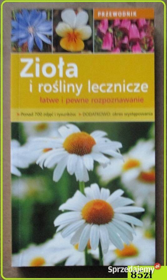 Zioła i rośliny lecznicze Przewodnik zioła