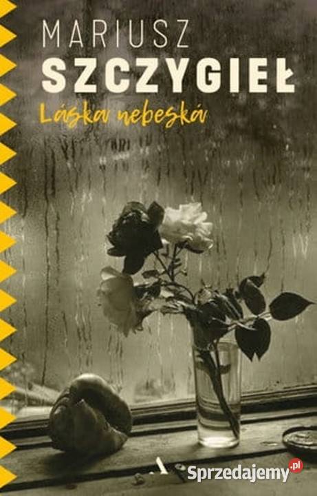 Mariusz Szczygieł Laska nebeska Kętrzyn