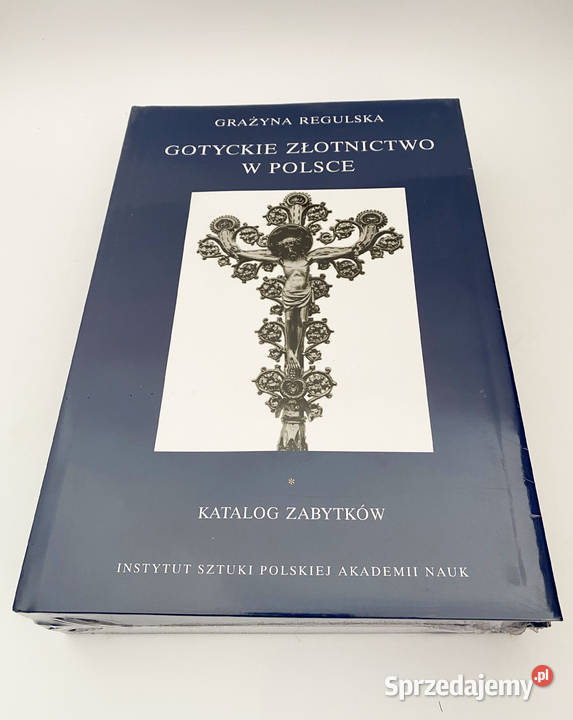 Gotyckie złotnictwo w Polsce Grażyna Regulska Warszawa